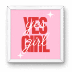 Yes Girl Motivational Pinterest Frame