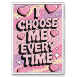 I Choose Me Every Time A4 Frame