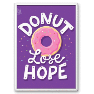 Donut Lose Hope Fun A4 Frame