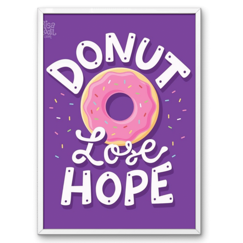 Donut Lose Hope Fun A4 Frame