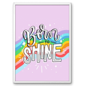 Born to Shine Rainbow A4 Frame
