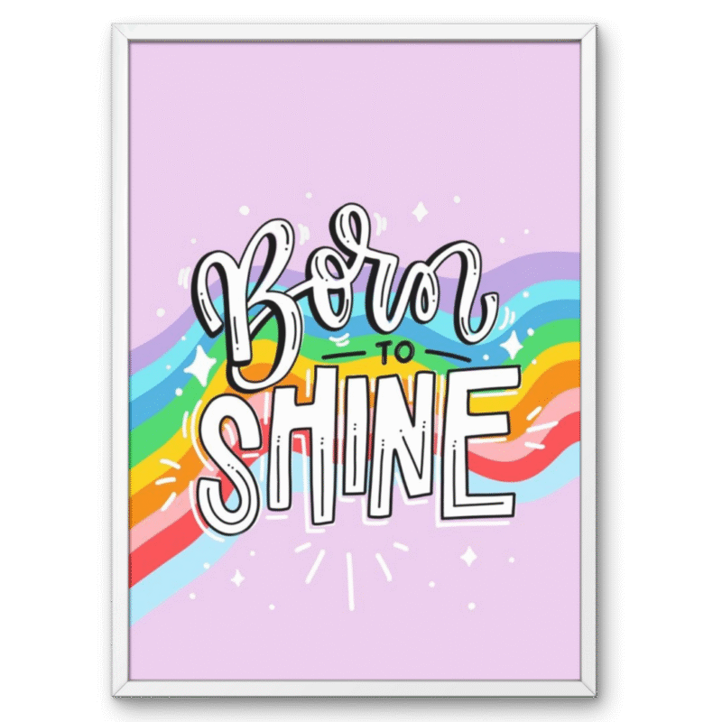 Born to Shine Rainbow A4 Frame