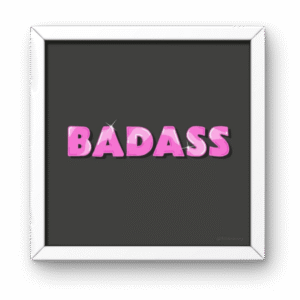 BADASS Aesthetic Empowerment Square Frame