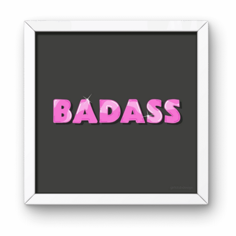 BADASS Aesthetic Empowerment Square Frame