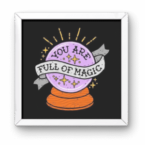 You Are Full of Magic Aesthetic Square Frame