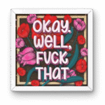 Okay Well F*ck That Wall Frame