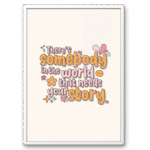 Somebody Needs Your Story A4 Frame