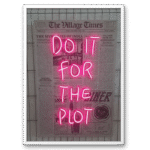 Do It For The Plot Neon A4 Frame