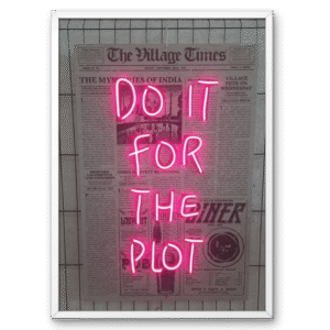 Do It For The Plot Neon A4 Frame